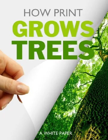 How Print Grows Trees. A White Paper