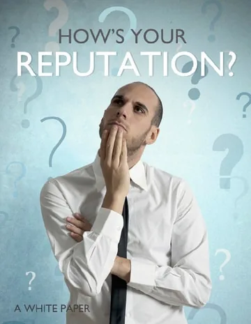 How's Your Reputation. A White Paper