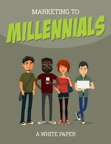 Marketing to Millennials. A White Paper