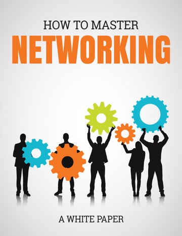 How to Master Networking. A White Paper