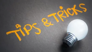 Tips and Tricks